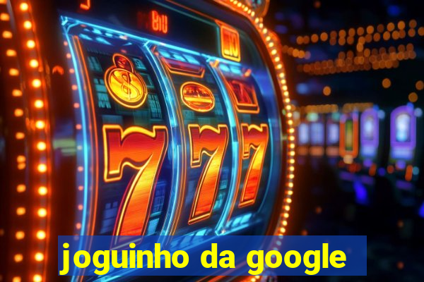 joguinho da google